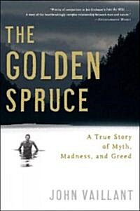 The Golden Spruce: A True Story of Myth, Madness, and Greed (Paperback)