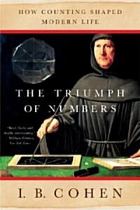 The Triumph of Numbers: How Counting Shaped Modern Life (Paperback)