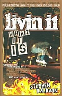 Livin It: What It Is [With DVD] (Paperback, Special)