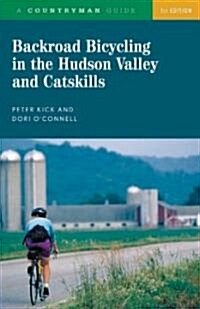 Backroad Bicycling in the Hudson Valley And Catskills (Paperback, 1st)