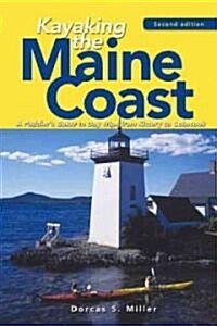 Kayaking the Maine Coast: A Paddlers Guide to Day Trips from Kittery to Cobscook (Paperback, 2)