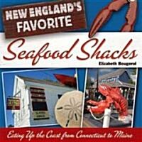 New Englands Favorite Seafood Shacks: Eating Up the Coast from Connecticut to Maine (Paperback)