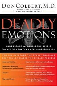 Deadly Emotions: Understand the Mind-Body-Spirit Connection That Can Heal or Destroy You (Paperback)