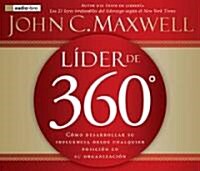 Lider de 360: Como Desarrollar Su Influencia Desde Cualquier Posicion En Su Organizacion (Audio CD)