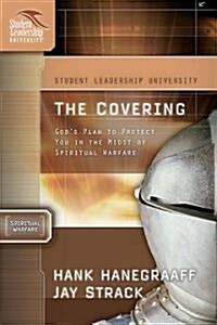 The Covering: Gods Plan to Protect You in the Midst of Spiritual Warfare (Paperback)