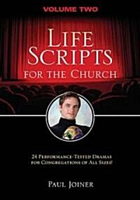 Life Scripts for the Church, Volume Two: 24 Performance-Tested Dramas for Congregations of Al L Sizes (Paperback)