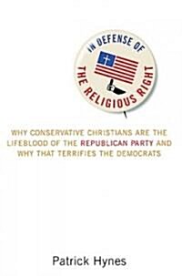In Defense of the Religious Right (Hardcover)