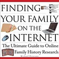 Finding Your Family on the Internet: The Ultimate Guide to Online Family History Research (Paperback, Us)