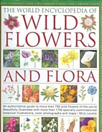 The World Encyclopedia of Wild Flowers And Flora (Hardcover)