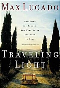 [중고] Traveling Light: Releasing the Burdens You Were Never Intended to Bear (Paperback)