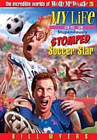 My Life as a Stupendously Stomped Soccer Star: 26 (Paperback)