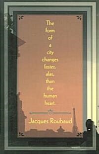 The Form of a City Changes Faster, Alas, Than the Human Heart: One Hundred Fifty Poems (1991-1998) (Paperback)