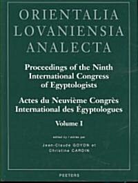 Proceedings of the Ninth International Congress of Egyptologists: Actes Du Neuvieme Congres International Des Egyptologues (Hardcover)