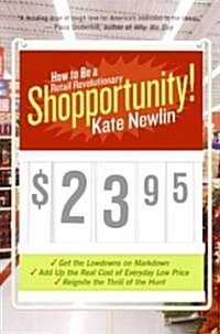 Shopportunity!: How to Be a Retail Revolutionary (Hardcover)
