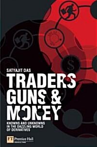 [중고] Traders, Guns and Money : Knowns and Unknowns in the Dazzling World of Derivatives (Paperback)