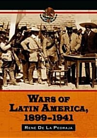 Wars of Latin America, 1899-1941 (Paperback)
