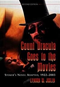 Count Dracula Goes to the Movies: Stokers Novel Adapted, 1922-2003 (Hardcover, 2)