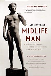 Midlife Man: A Not-So-Threatening Guide to Health and Sex for Man at His Peak (Paperback, 2, Revised)