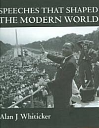 Speeches That Shaped the Modern World (Hardcover)