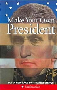 Make Your Own President (Paperback, INA, NOV, Special)
