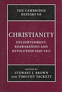 The Cambridge History of Christianity: Volume 7, Enlightenment, Reawakening and Revolution 1660–1815 (Hardcover)