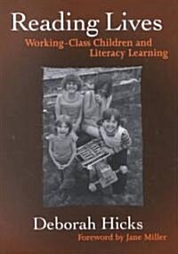 Reading Lives: Working-Class Children and Literacy Learning (Paperback)