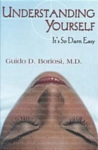 Understanding Yourself: Its So Darn Easy (Paperback)