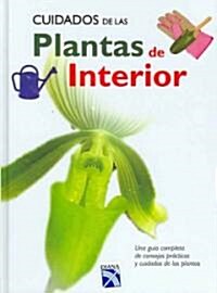Cuidados de las plantas de interior/ The Care of Indoor Plants (Hardcover)