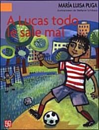 A Lucas Todo Le Sale Mal (Paperback)