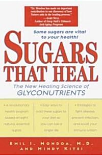 Sugars That Heal: The New Healing Science of Glyconutrients (Paperback)