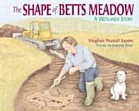The Shape of Betts Meadow (Library Binding)