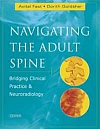 Navigating the Adult Spine: Bridging Clinical Practice and Neuroradiology (Hardcover)