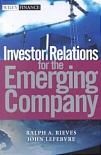 Investor Relations for the Emerging Company (Hardcover)