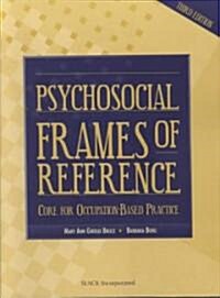 Psychosocial Frames of Reference: Core for Occupation-Based Practice (Paperback, 3)