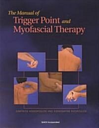 The Manual of Trigger Point and Myofascial Therapy (Paperback)