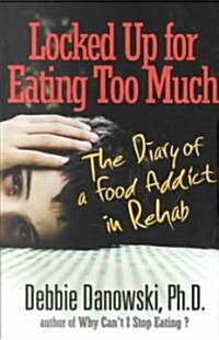 Locked Up for Eating Too Much (Paperback)