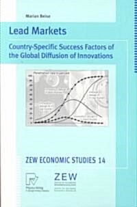 Lead Markets: Country-Specific Success Factors of the Global Diffusion of Innovations (Paperback, Softcover Repri)