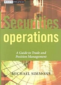 Securities Operations: A Guide to Trade and Position Management (Hardcover)