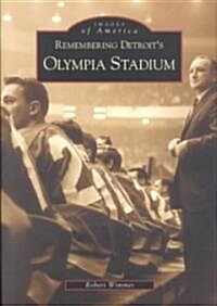 Remembering Detroits Olympia Stadium (Paperback)