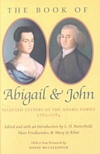 The Book of Abigail and John: Selected Letters of the Adams Family: 1762-1784 (Paperback)