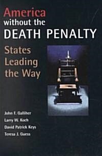 America Without the Death Penalty (Hardcover)