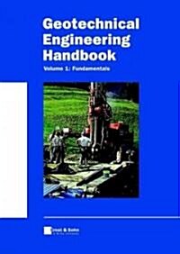 Geotechnical Engineering Handbook, Fundamentals (Hardcover, Volume 1)