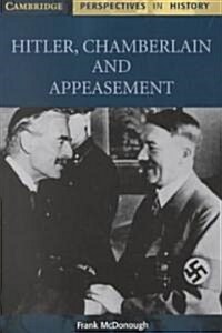 Hitler, Chamberlain and Appeasement (Paperback)