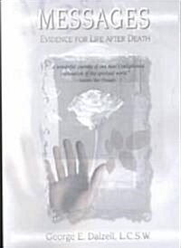 Messages: Evidence for Life After Death (Paperback)