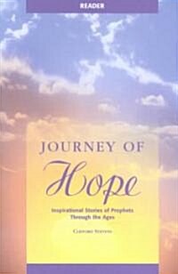 Journey of Hope Reader: Inspirational Stories of Prophets Through the Ages (Paperback)