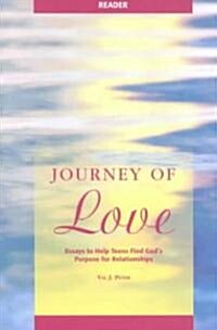 Journey of Love Reader: Essays to Help Teens Find Gods Purpose for Relationships (Paperback)