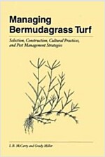 Managing Bermudagrass Turf: Selection, Construction, Cultural Practices, and Pest Management Strategies (Hardcover)