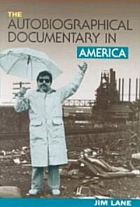 The Autobiographical Documentary in America (Paperback)