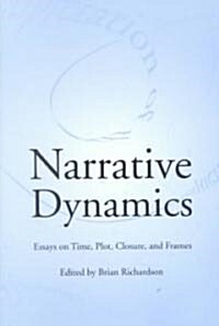 Narrative Dynamics: Essays on Time, Plot, Closure, and Frame (Paperback)