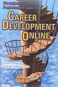 The Information Professionals Guide to Career Development Online (Paperback)